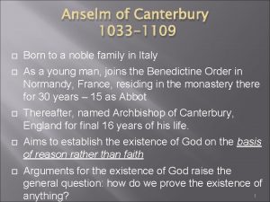 Anselm of Canterbury 1033 1109 Born to a