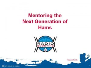 Mentoring the Next Generation of Hams 1 Radio