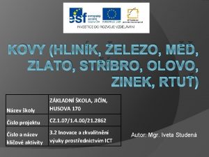 KOVY HLINK ELEZO M ZLATO STBRO OLOVO ZINEK