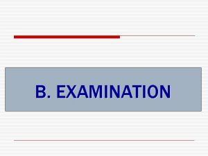 B EXAMINATION B Examination o RO Pseudoproptosis o