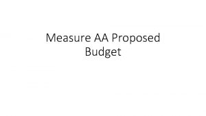 Measure AA Proposed Budget Measure AA Proposed Modifications