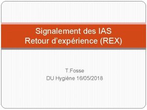 Signalement des IAS Retour dexprience REX T Fosse