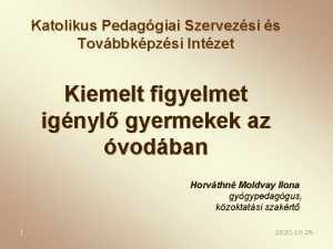 Katolikus Pedaggiai Szervezsi s Tovbbkpzsi Intzet Kiemelt figyelmet