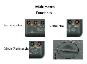 Multmetro Funciones Ampermetro Medir Resistencia Voltmetro Multmetro Mide