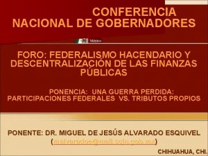 CONFERENCIA NACIONAL DE GOBERNADORES FORO FEDERALISMO HACENDARIO Y