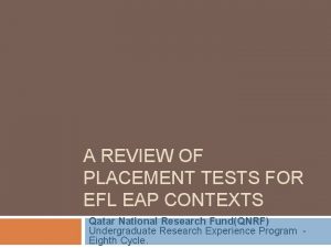 A REVIEW OF PLACEMENT TESTS FOR EFL EAP