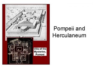 Pompeii and Herculaneum Built a short distance outside