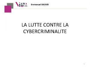 Emmanuel DAOUD LA LUTTE CONTRE LA CYBERCRIMINALITE 1