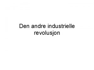 Den andre industrielle revolusjon Hva var 2 IR