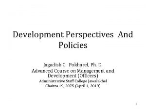 Development Perspectives And Policies Jagadish C Pokharel Ph