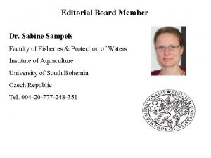 Editorial Board Member Dr Sabine Sampels Faculty of