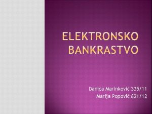 Danica Marinkovi 33511 Marija Popovi 82112 POJAM ELEKTRONSKOG