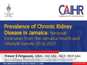 Prevalence of Chronic Kidney Disease in Jamaica National