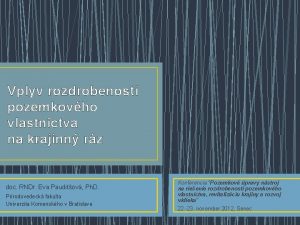 Vplyv rozdrobenosti pozemkovho vlastnctva na krajinn rz doc