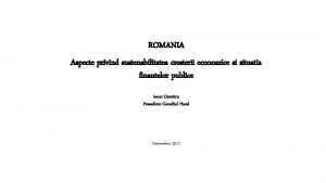 ROMANIA Aspecte privind sustenabilitatea cresterii economice si situatia