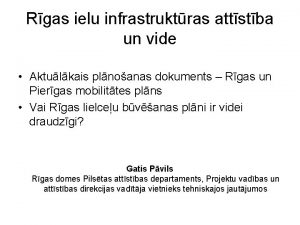 Rgas ielu infrastruktras attstba un vide Aktulkais plnoanas