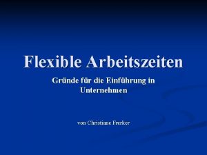 Flexible Arbeitszeiten Grnde fr die Einfhrung in Unternehmen