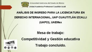 Unidad Acadmica Profesional Cuautitln Izcalli ANLISIS DE INGRESO