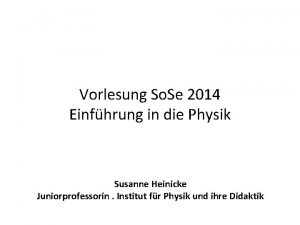 Vorlesung So Se 2014 Einfhrung in die Physik