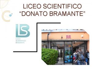 LICEO SCIENTIFICO DONATO BRAMANTE PIANI DI STUDIO LICEO