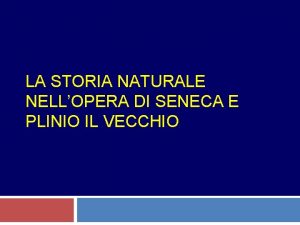 Plinio il vecchio e seneca