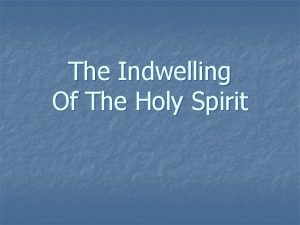 The Indwelling Of The Holy Spirit Son Is