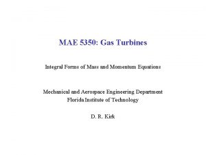 MAE 5350 Gas Turbines Integral Forms of Mass