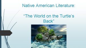 Native American Literature The World on the Turtles