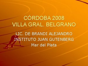 CRDOBA 2008 VILLA GRAL BELGRANO LIC DE BRANDI