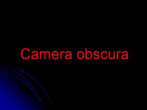 Camera obscura Allgemeines Begriff lat camera Kammer Raum