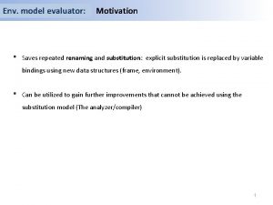 Env model evaluator Motivation Saves repeated renaming and