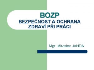 BOZP BEZPENOST A OCHRANA ZDRAV PI PRCI Mgr