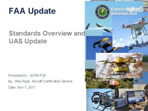 FAA Update Standards Overview and UAS Update Presented