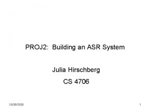 PROJ 2 Building an ASR System Julia Hirschberg