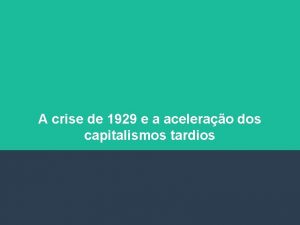 A crise de 1929 e a acelerao dos