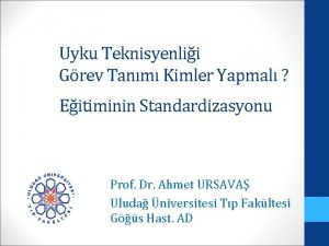 Uyku Teknisyenlii Grev Tanm Kimler Yapmal Eitiminin Standardizasyonu