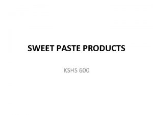 SWEET PASTE PRODUCTS KSHS 600 SWEET PASTE PRODUCTS