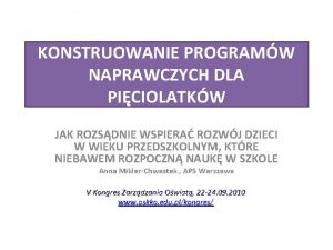 KONSTRUOWANIE PROGRAMW NAPRAWCZYCH DLA PICIOLATKW JAK ROZSDNIE WSPIERA