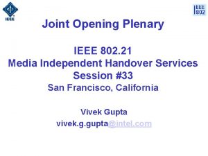 Joint Opening Plenary IEEE 802 21 Media Independent