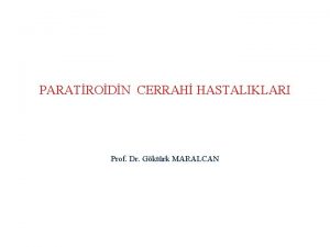 PARATRODN CERRAH HASTALIKLARI Prof Dr Gktrk MARALCAN ANA
