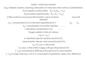 Liquid Solid mass transfer e g Catalytic reaction