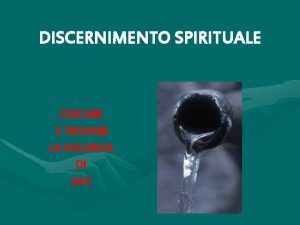 DISCERNIMENTO SPIRITUALE CERCARE E TROVARE LA VOLONTA DI