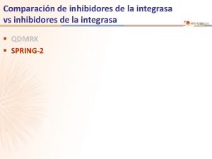 Comparacin de inhibidores de la integrasa vs inhibidores
