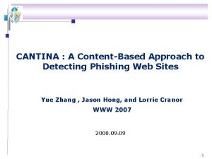 CANTINA A ContentBased Approach to Detecting Phishing Web