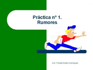 Prctica n 1 Rumores Dra Trinidad Nez Domnguez