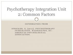 The common factors approach to psychotherapy integration: