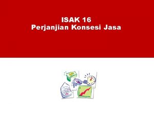 ISAK 16 Perjanjian Konsesi Jasa Agenda 1 Latar