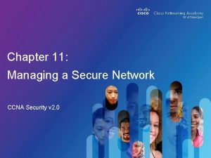 Chapter 11 Managing a Secure Network CCNA Security