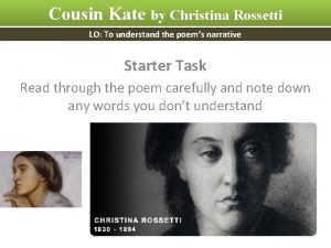 Cousin Kate by Christina Rossetti LO To understand