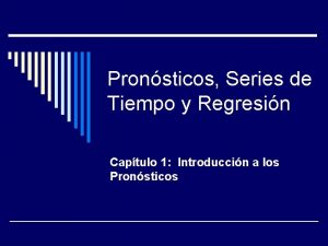 Pronsticos Series de Tiempo y Regresin Captulo 1
